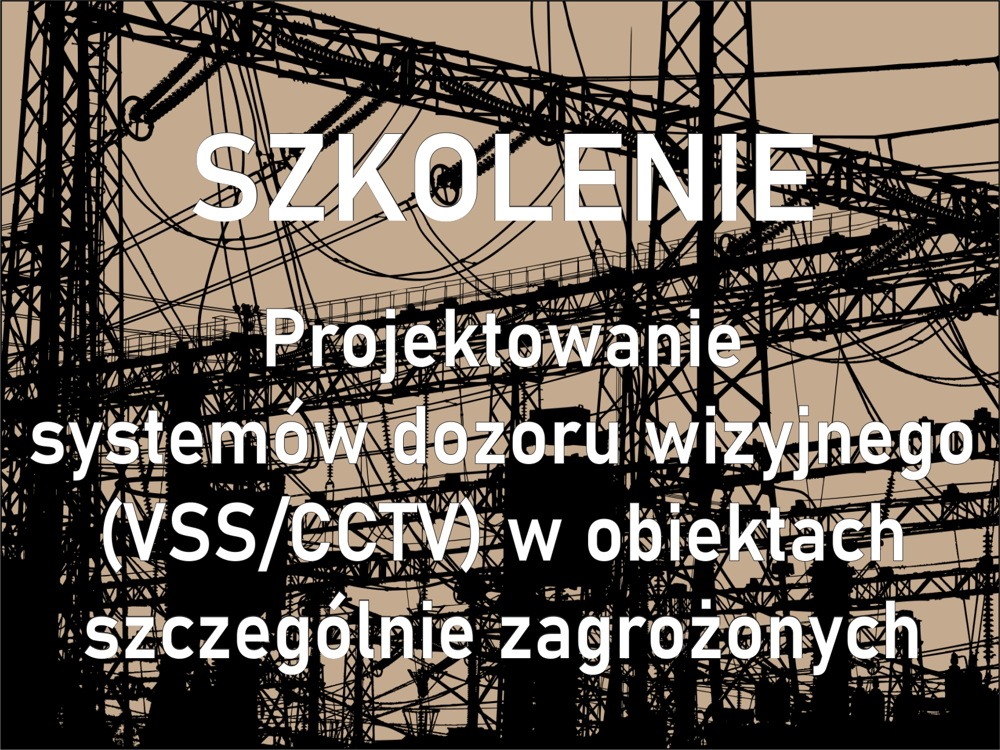 Projektowanie systemów dozoru wizyjnego VSS CCTV obiekty szczególnie zagrożone IK